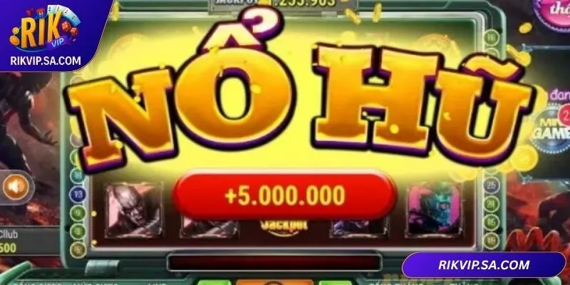 Chỉ cần một cú quay trúng là bạn có thể đổi đời ngay tại nổ hũ RIKVIP